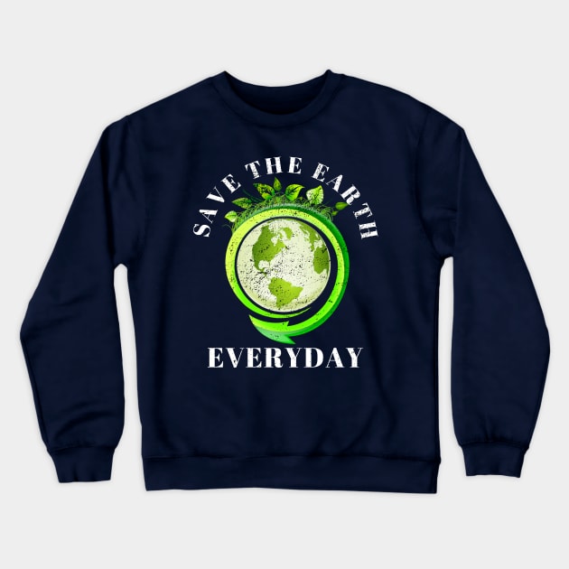 Save The Earth Everyday Ecology Environment Plant Lover Crewneck Sweatshirt by klimentina